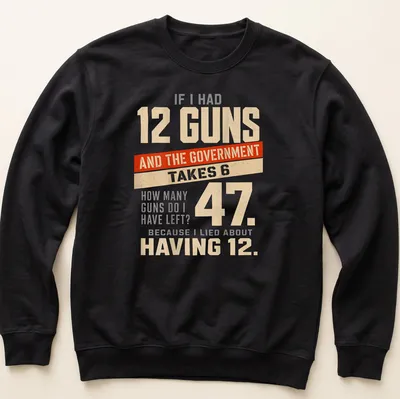 Bold typography t-shirt with humorous gun ownership statement in cream, red, and gray — printed on a unisex sweatshirt