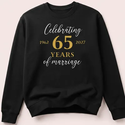Elegant script shirt celebrating 65 years of marriage with gold and white text — printed on a unisex sweatshirt