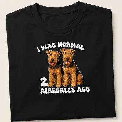 Realistic illustration of two Airedale dogs with humorous text about dog ownership.