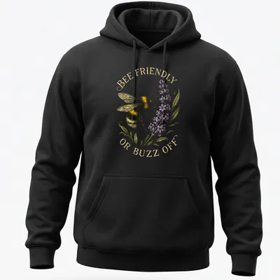 Illustrative print of a bee with the text 'BEE FRIENDLY OR BUZZ OFF' in yellow and lavender — printed on a unisex hoodie
