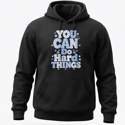 Playful blue patchwork design with the phrase 'You Can Do Hard Things' — printed on a unisex hoodie
