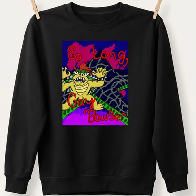 Colorful cartoon print of Bowser with the text 'So Long, Gay Bowser' below — printed on a unisex sweatshirt
