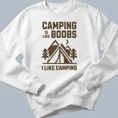 Bold graphic camping scene with humorous text about camping and boobs — printed on a unisex sweatshirt