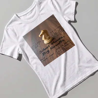 Photographic print of a chess knight piece with text Silent Moves, Big Results — printed on a women's shirt