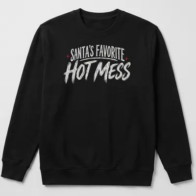 Bold typography Christmas shirt featuring 'Santa's Favorite Hot Mess' text — printed on a unisex sweatshirt