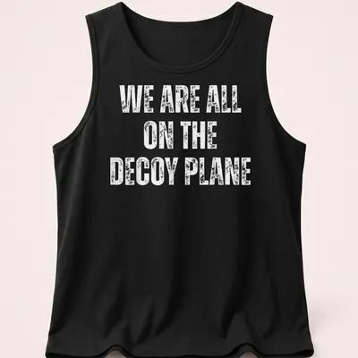 Bold typography on a t-shirt with the slogan 'WE ARE ALL ON THE DECoy PLANE' in white. — printed on a tank top