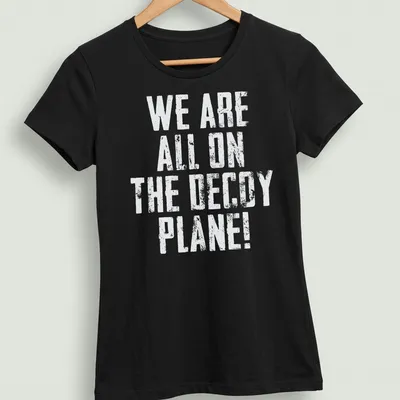Vintage distressed shirt with the phrase We Are All On The Decoy Plane! — printed on a women's shirt