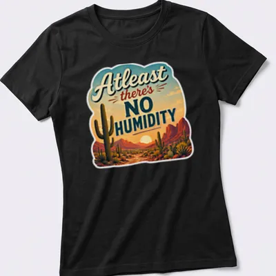 Vintage style shirt featuring a desert landscape and cacti with humorous text about humidity — printed on a women's shirt