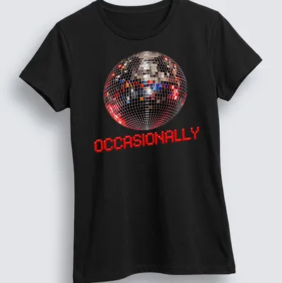 Glossy disco ball illustration with the text 'OCCASIONALLY' in a playful font — printed on a women's shirt