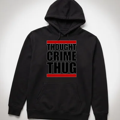Dystopian themed tee with bold black, red, and white typography reading 'THOUGHT CRIME THUG' — printed on a unisex hoodie