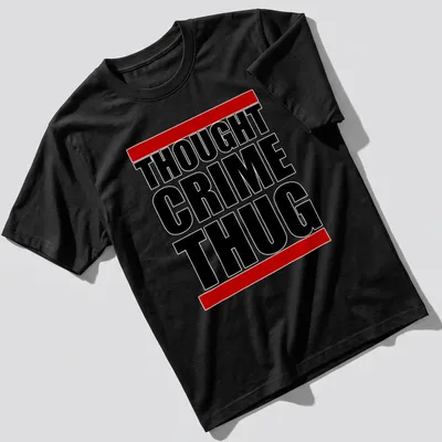 Dystopian themed tee with bold black, red, and white typography reading 'THOUGHT CRIME THUG'