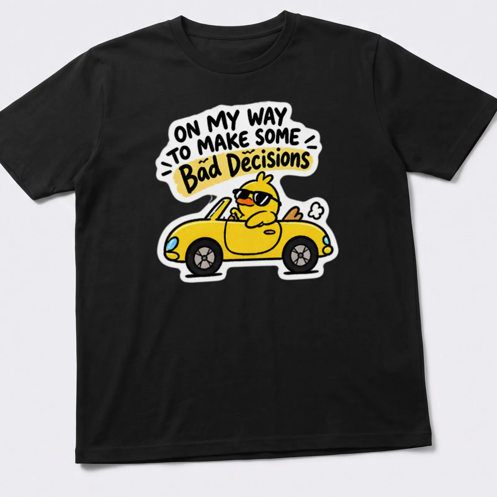 Cartoon duck driving a yellow car with humorous text about bad decisions — printed on a unisex t-shirt