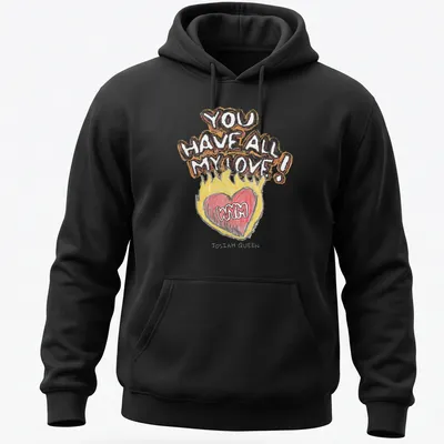 Colorful heart illustration with the text 'YOU HAVE ALL MY LOVE !' — printed on a unisex hoodie