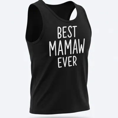 Bold typography T-shirt proclaiming BEST MAMAW EVER in white — printed on a tank top