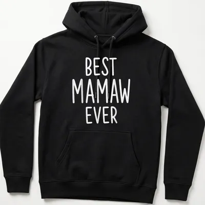 Bold typography T-shirt proclaiming BEST MAMAW EVER in white — printed on a unisex hoodie
