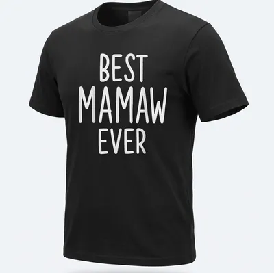 Bold typography T-shirt proclaiming BEST MAMAW EVER in white