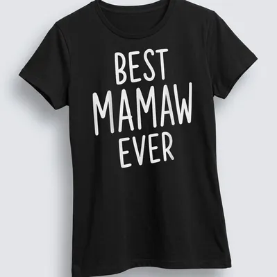 Bold typography T-shirt proclaiming BEST MAMAW EVER in white — printed on a women's shirt