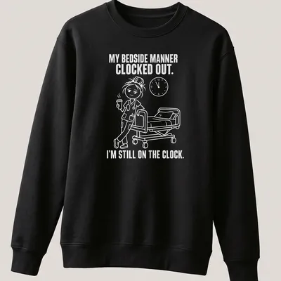 Cartoon style t-shirt featuring humorous nurse-themed text about being on duty. — printed on a unisex sweatshirt