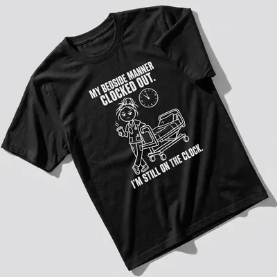 Cartoon style t-shirt featuring humorous nurse-themed text about being on duty.