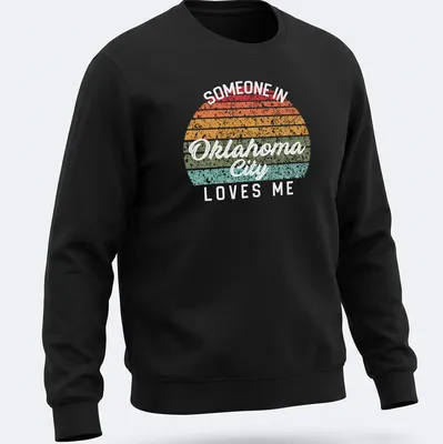 Retro distressed t-shirt with the phrase 'Someone in Oklahoma City Loves Me' in bright colors — printed on a unisex sweatshirt