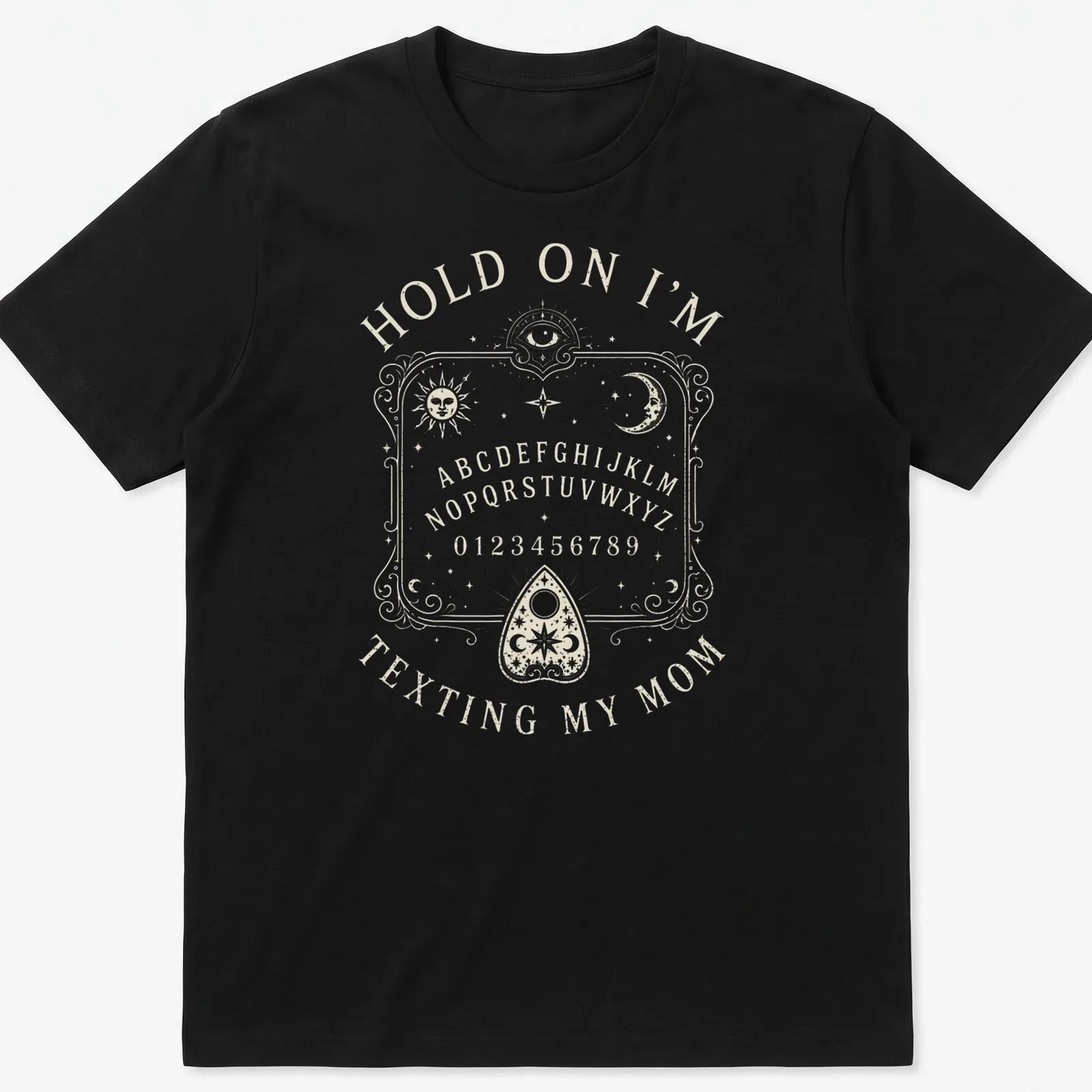 Vintage Ouija board design with humorous text about texting mom. — printed on a unisex t-shirt
