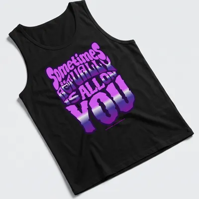 Bold gradient typography t-shirt with the phrase Sometimes It Actually Is ALL On YOU — printed on a tank top