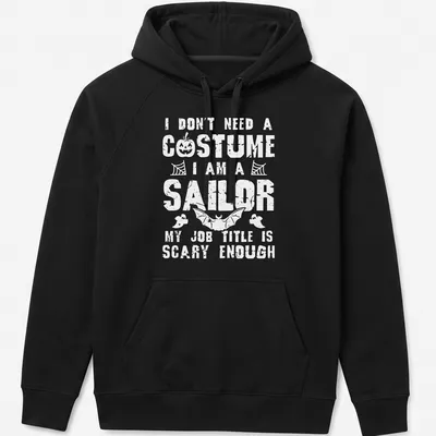 Funny sailor costume t-shirt featuring the text 'My Job Is To Scare You' in black and white. — printed on a unisex hoodie