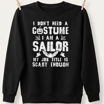 Funny sailor costume t-shirt featuring the text 'My Job Is To Scare You' in black and white. — printed on a unisex sweatshirt