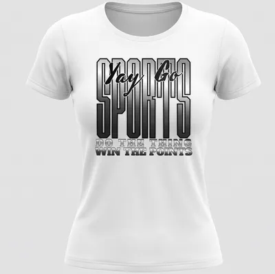 Bold typography Sports Yay Go Do The Thing Win The Points shirt in black, white, and gray — printed on a women's shirt