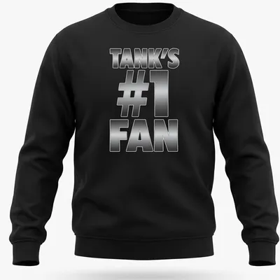 Bold metallic print of Tank's #1 Fan in silver and black typography — printed on a unisex sweatshirt