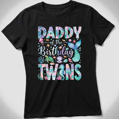 Illustration of a colorful mermaid with 'Daddy of the Birthday Twins' text above — printed on a women's shirt