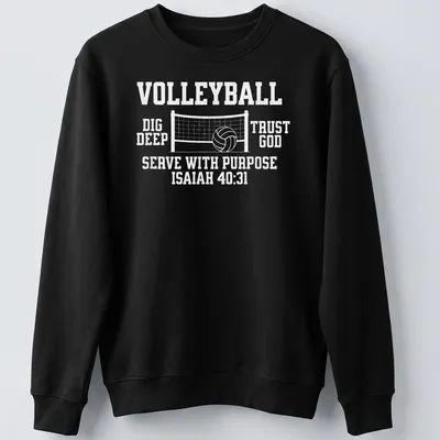 Bold typography Volleyball Dig Deep Trust God Serve With Purpose — printed on a unisex sweatshirt