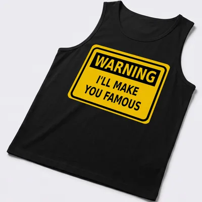 Bold graphic featuring a warning sign with humorous text about fame. — printed on a tank top