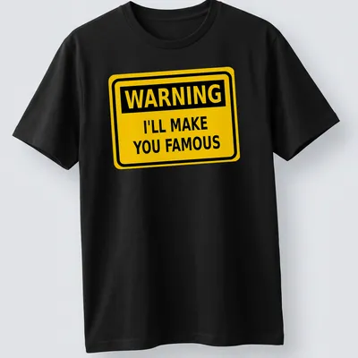 Bold graphic featuring a warning sign with humorous text about fame.