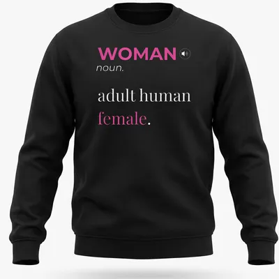 Modern typography t-shirt featuring 'WOMAN noun. adult human female.' in pink and white. — printed on a unisex sweatshirt